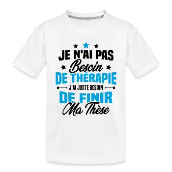 J'ai juste besoin de finir ma thèse - T-shirt bio Premium Enfant - blanc - Devant