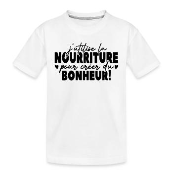 J'utilise La Nourriture Pour Créer Du Bonheur - T-shirt bio Premium Enfant - blanc - Devant