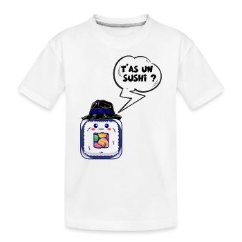 T'as Un Sushi ? Idée Cadeau Drôle - T-shirt bio Premium Enfant - blanc - Devant