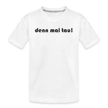 Segeln - denn mal tau - Kinder Premium Bio T-Shirt - Weiß - Vorne