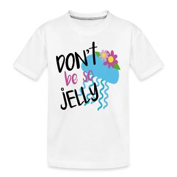 Seien Sie nicht so geleeartige Zitate - Kinder Premium Bio T-Shirt - Weiß - Vorne