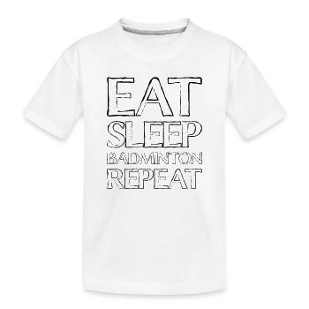 Manger du badminton du sommeil - T-shirt bio Premium Enfant - blanc - Devant