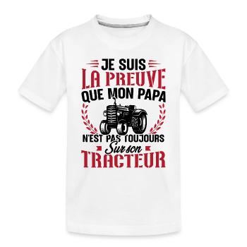 Je suis la preuve que mon papa tracteur - T-shirt bio Premium Enfant - blanc - Devant