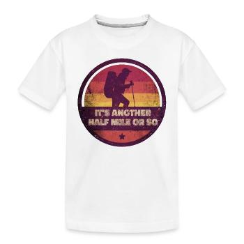 Wanderer It's Another Half Mile Or So Wandern - Kinder Premium Bio T-Shirt - Weiß - Vorne