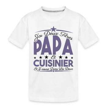 J'ai deux titres Papa et Cuisinier, Cadeau Papa. - T-shirt bio Premium Enfant - blanc - Devant