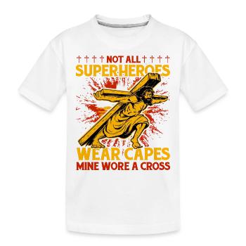 Not all Superheroes wear capes mine wore a Cross - Kids' Premium Organic T-Shirt - white - Front