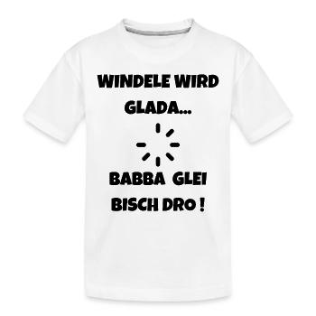 Windele wird Glada - Schwäbischer Papa Dialekt - Kinder Premium Bio T-Shirt - Weiß - Vorne