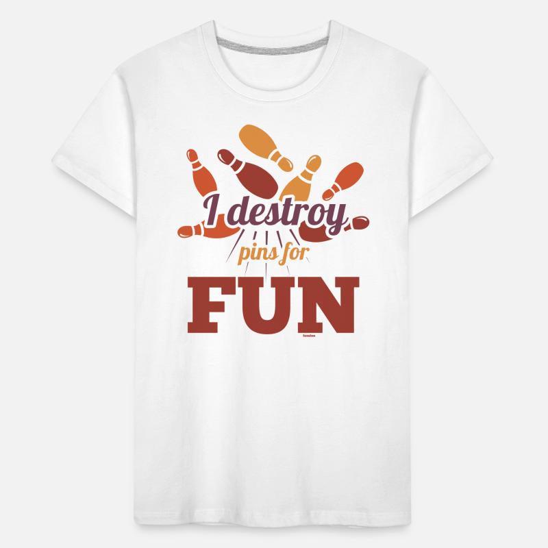 I destroy pins for fun while bowling Kids' Premium Organic T-Shirt