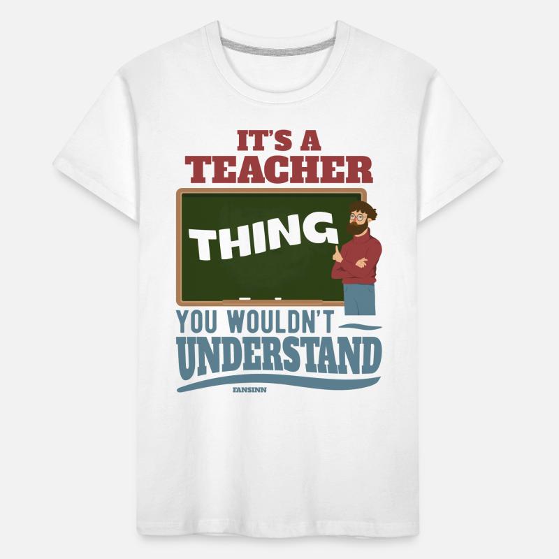 C’est une chose d’enseignant que vous ne comprendriez pas T-shirt bio Premium Enfant