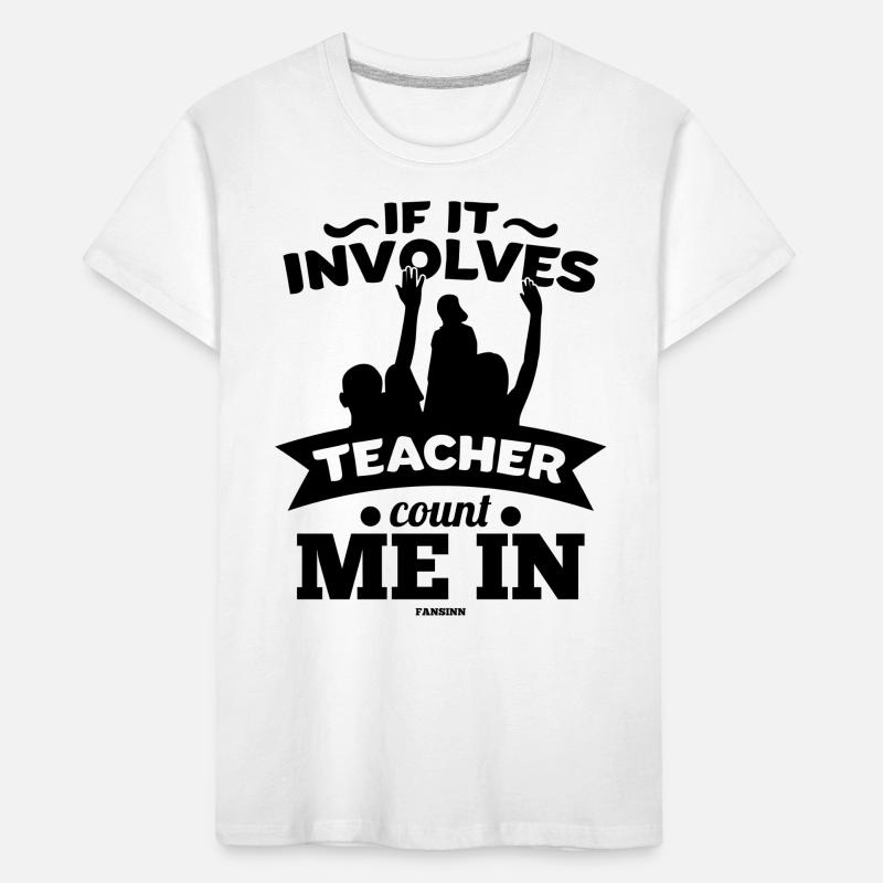 S’il s’agit d’un enseignant, comptez-moi T-shirt bio Premium Enfant