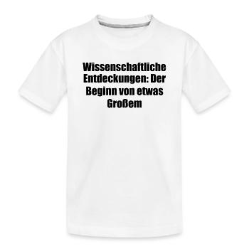 Wissenschaft - Wissenschaftliche Entdeckungen: - Kinder Premium Bio T-Shirt - Weiß - Vorne