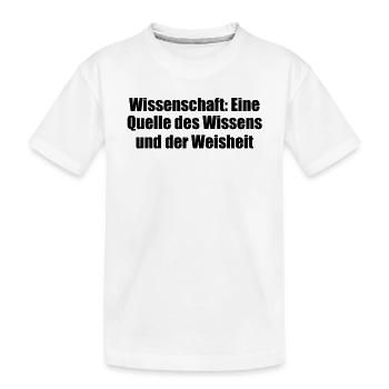Wissenschaft - Wissenschaft: Eine Quelle des - Kinder Premium Bio T-Shirt - Weiß - Vorne