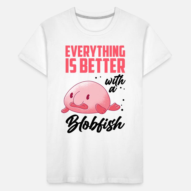 Blobfish everything is better funny blob fish Kids' Premium Organic T-Shirt