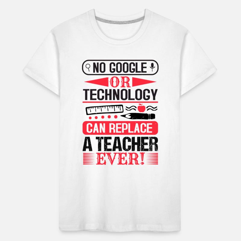 NO GOOGLE OR TECHNOLOGY CAN REPLACE A TEACHER EVER Kids' Premium Organic T-Shirt