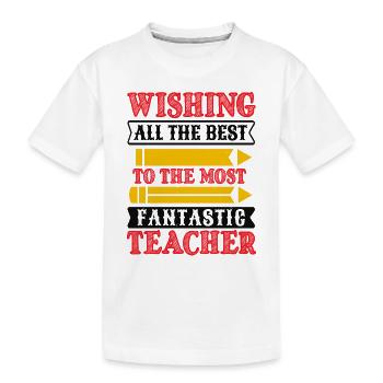 SOUHAITANT TOUT LE MEILLEUR AU PROFESSEUR LE PLUS FANTASTIQUE - T-shirt bio Premium Enfant - blanc - Devant