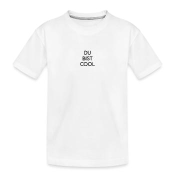 DU BIST COOL - Kinder Premium Bio T-Shirt - Weiß - Vorne