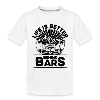 Life Is Better Behind Bars Bicycle Biking Cyclist - Kinder Premium Bio T-Shirt - Weiß - Vorne