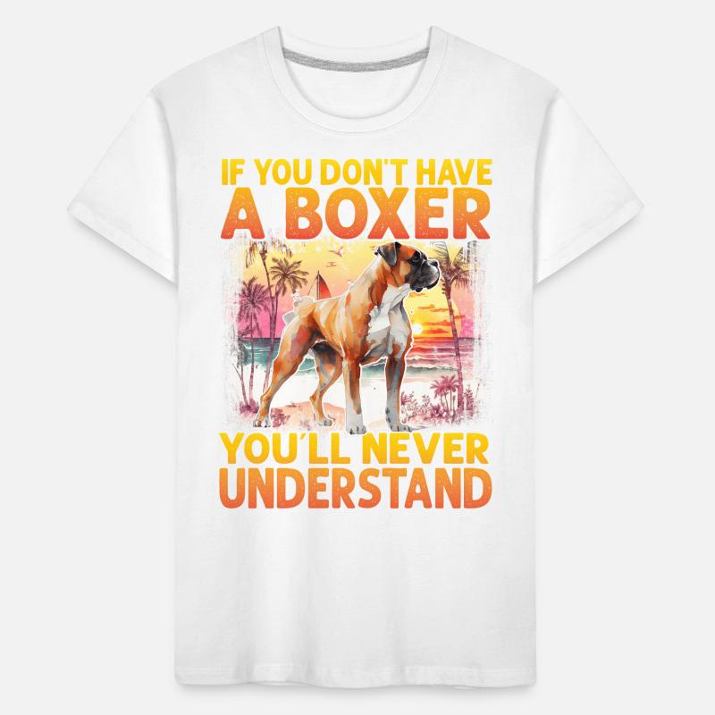 Si vous n’avez pas de Boxer, vous ne comprendrez jamais T-shirt bio Premium Enfant