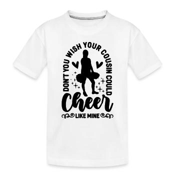 Ne souhaitez-vous pas à votre cousin cheerleader de l’équipe d’encouragement - T-shirt bio Premium Enfant - blanc - Devant