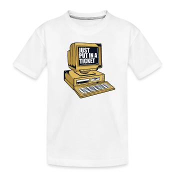 Il suffit de mettre dans un ticket Admin IT Operations - T-shirt bio Premium Enfant - blanc - Devant