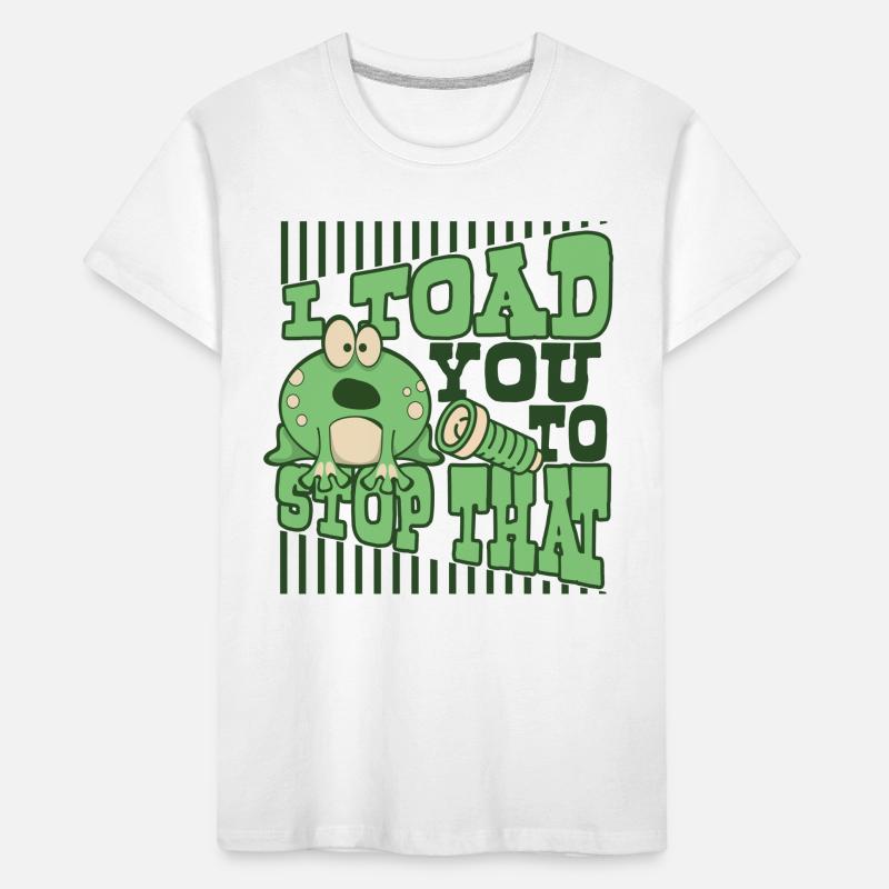 I Toad You To Stop That Toad Tadpole Frog Kids' Premium Organic T-Shirt