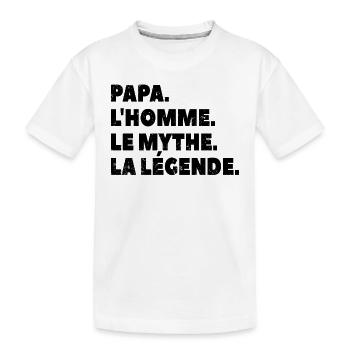 Papa l homme le mythe la légende - T-shirt bio Premium Enfant - blanc - Devant