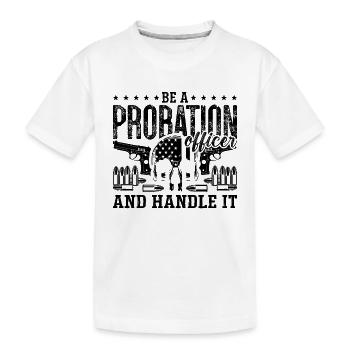 Be A Probation Officer Sheriff Probation Officers - Kids' Premium Organic T-Shirt - white - Front