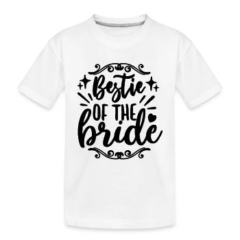 Bestie Of The Bride Wedding Party Maid Of Honors - Kids' Premium Organic T-Shirt - white - Front