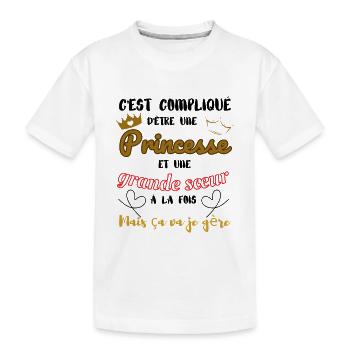 c complicated and to be princess and big sister - Kids' Premium Organic T-Shirt - white - Front