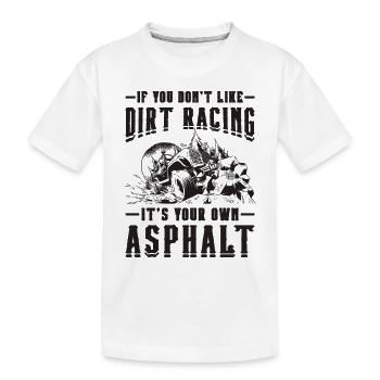 If You Don't Like Dirt Motocross Off-Road Racer - Kids' Premium Organic T-Shirt - white - Front