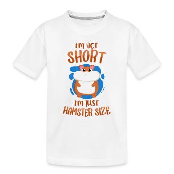 I'm Not Short I'm Hamster Size Dwarf Hamster - Kids' Premium Organic T-Shirt - white - Front