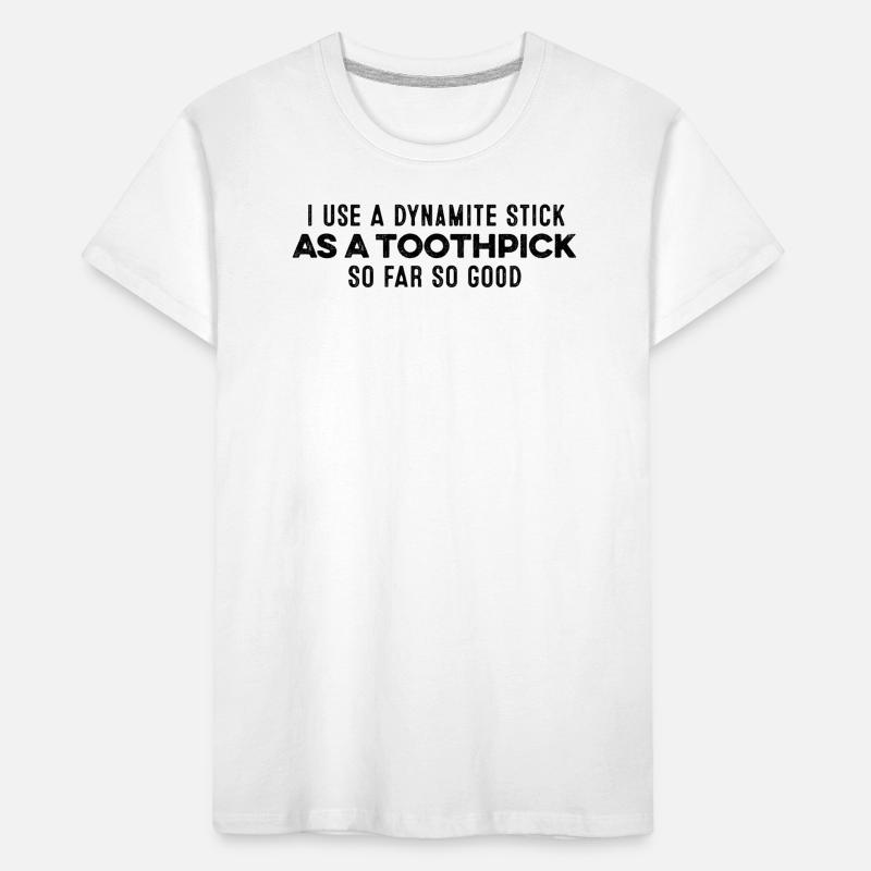 J’utilise un bâton de dynamite comme cure-dent Relax Cool T-shirt bio Premium Enfant