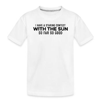 I Have A Staring Contest With The Good Chill Pun - Kids' Premium Organic T-Shirt - white - Front