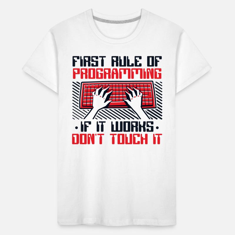If It Works Don't Touch It Developer Coder Kinder Premium Bio T-Shirt