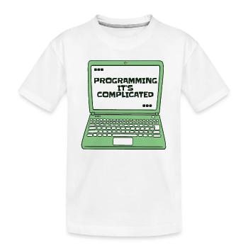 Programming It's Complicated Developer Coder - Kids' Premium Organic T-Shirt - white - Front