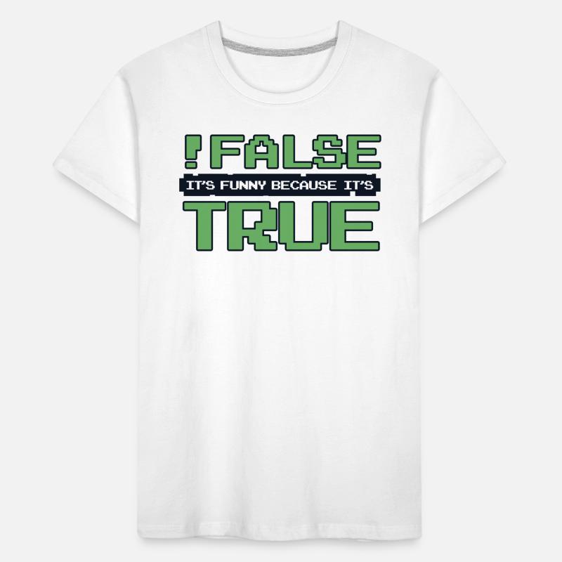 False It's Funny Because It's True Developer Kids' Premium Organic T-Shirt