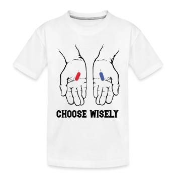 CHOOSE WISELY - Kinder Premium Bio T-Shirt - Weiß - Vorne