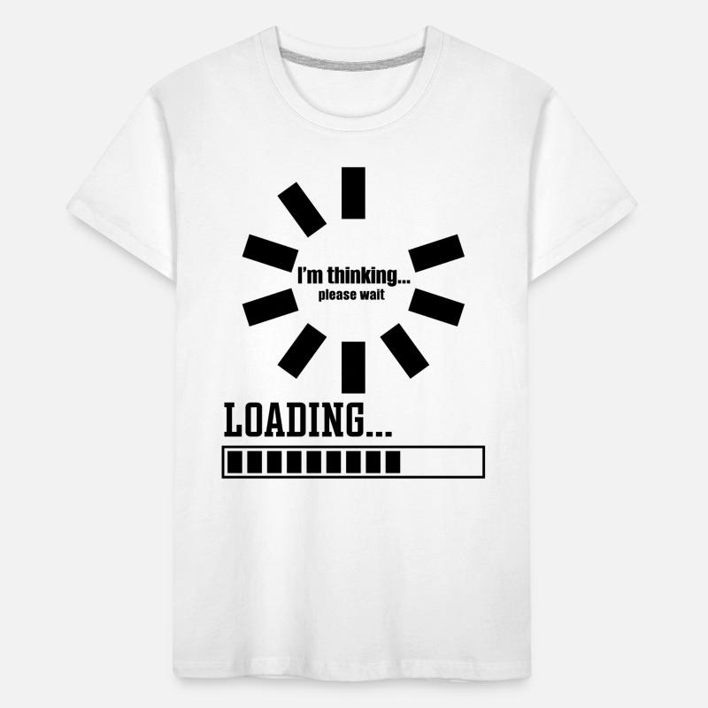Im thinking please wait its Loading I Think Kids' Premium Organic T-Shirt
