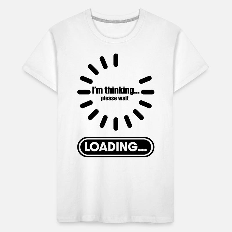 Im thinking please wait its Loading I Think Kids' Premium Organic T-Shirt