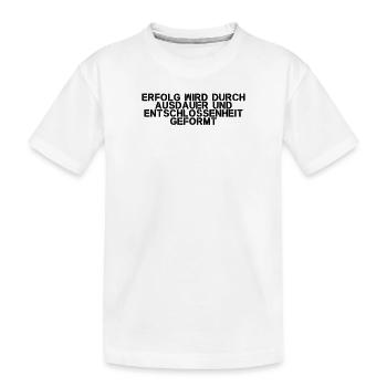 Fitness - Erfolg wird durch Ausdauer und - Kinder Premium Bio T-Shirt - Weiß - Vorne
