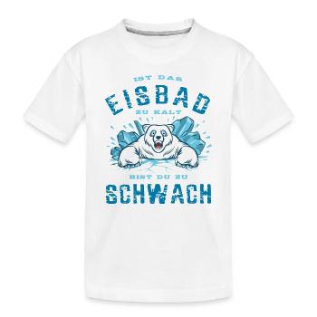 Ist das Eisbad zu kalt bist du zu schwach - Kinder Premium Bio T-Shirt - Weiß - Vorne