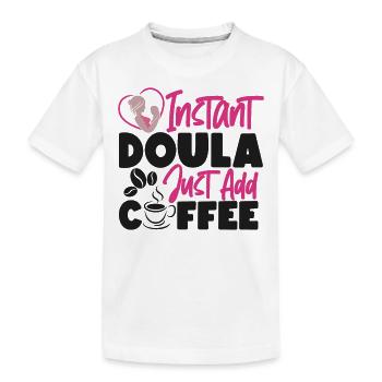 Doula Birth Worker Coffee Instant - Kids' Premium Organic T-Shirt - white - Front