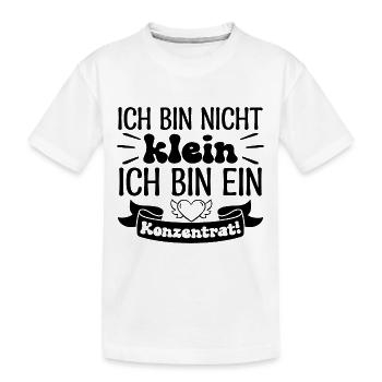Ich bin nicht klein Ich bin ein Konzentrat! - Kinder Premium Bio T-Shirt - Weiß - Vorne