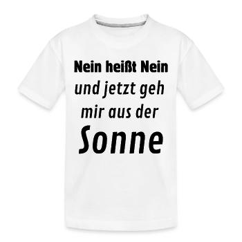 Nein heißt Nein. Geh mir aus der Sonne - Kinder Premium Bio T-Shirt - Weiß - Vorne
