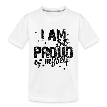 I am so proud of myself Spruch Anerkennung - Kinder Premium Bio T-Shirt - Weiß - Vorne