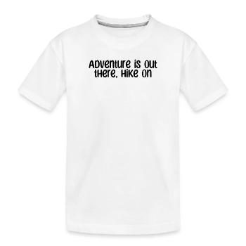 Randonnée - L’aventure est là-bas, la randonnée - T-shirt bio Premium Enfant - blanc - Devant