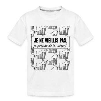 Je Ne Vieillis Pas, Je Prends De La Valeur - T-shirt bio Premium Enfant - blanc - Devant