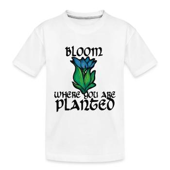 Bloom where you are planted - Kids' Premium Organic T-Shirt - white - Front