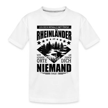 Leg dich nicht mit einem Rheinländer an - Spruch - Kinder Premium Bio T-Shirt - Weiß - Vorne
