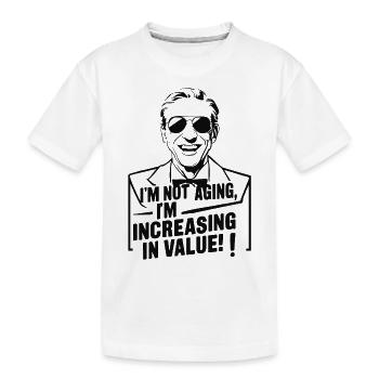 ICH ALTERE NICHT, ICH STEIGERE DEN WERT - Kinder Premium Bio T-Shirt - Weiß - Vorne